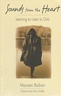 Sounds from the Heart: Learning to Listen to Girls (Paperback)