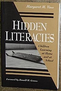 Hidden Literacies: Children Learning at Home and at School (Paperback)