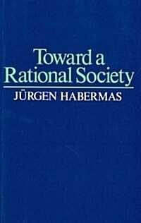Toward a Rational Society : Student Protest, Science, and Politics (Paperback)
