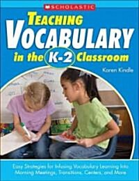 Teaching Vocabulary in the K-2 Classroom (Paperback)