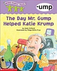 The Day Mr. Gump Helped Katie Krump (Paperback)