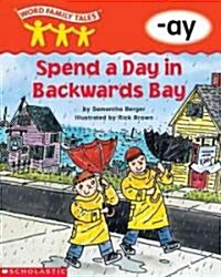 Spend a Day in Backwards Bay (Paperback)