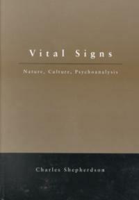 Vital signs : nature, culture, psychoanalysis