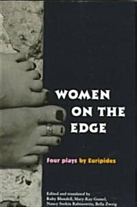 Women on the Edge : Four Plays by Euripides (Paperback)