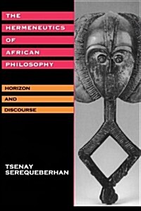 The Hermeneutics of African Philosophy : Horizon and Discourse (Paperback)