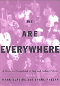 We are Everywhere : A Historical Sourcebook of Gay and Lesbian Politics (Paperback)