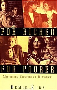 For Richer, For Poorer : Mothers Confront Divorce (Paperback)
