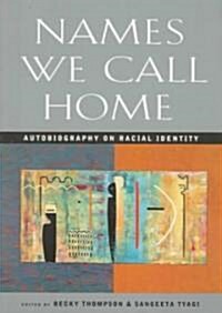 Names We Call Home : Autobiography on Racial Identity (Paperback)