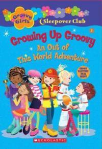 Growing Up Groovy (Paperback) - An Out of This World Adventure