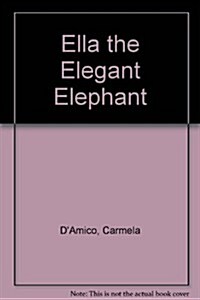 Ella the Elegant Elephant (Paperback, 1st)