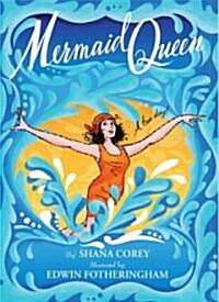 Mermaid Queen: The Spectacular True Story of Annette Kellerman, Who Swam Her Way to Fame, Fortune & Swimsuit History! (Hardcover)