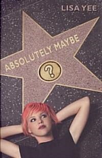 Absolutely Maybe (Hardcover, 1st)