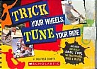 Trick Your Wheels, Tune Your Ride (Paperback, Spiral)