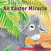 An Easter Miracle (School & Library)