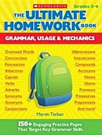 The Ultimate Homework Book: Grammar, Usage & Mechanics: 150+ Engaging Practice Pages That Target Key Grammar Skills (Paperback)