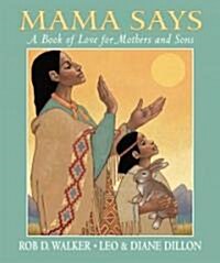 Mama Says: A Book of Love for Mothers and Sons (Hardcover)