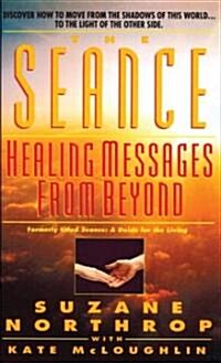 Seance: Seance: Healing Messages from Beyond (Mass Market Paperback)