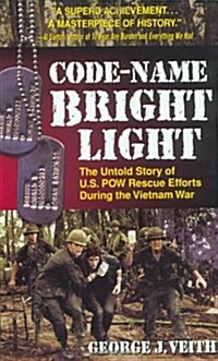 Code-Name Bright Light: The Untold Story of U.S. POW Rescue Efforts During the Vietnam War (Mass Market Paperback)