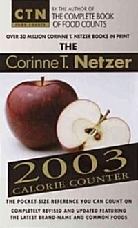 The Corinne T. Netzer 2003 Calorie Counter (Mass Market Paperback)