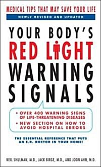 Your Bodys Red Light Warning Signals: Medical Tips That May Save Your Life (Mass Market Paperback, Revised, Update)