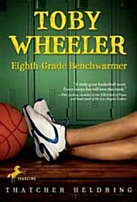 Toby Wheeler: Eighth Grade Benchwarmer (Paperback)