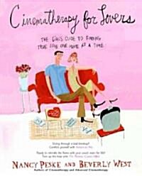 Cinematherapy for Lovers: The Girls Guide to Finding True Love One Movie at a Time (Paperback)