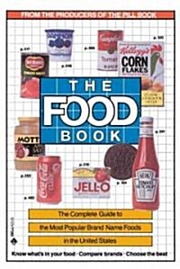 The Food Book: The Complete Guide to the Most Popular Brand Name Foods in the United States (Paperback)