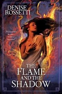 The Flame and the Shadow (Paperback)