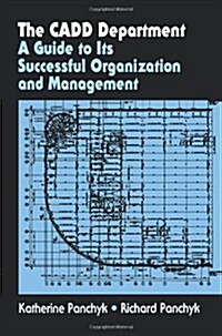 The Cadd Department: A Guide to Its Successful Organization and Management (Paperback, 1991)