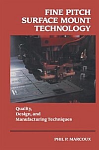 Fine Pitch Surface Mount Technology: Quality, Design, and Manufacturing Techniques (Hardcover, 1992)