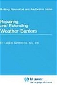 Repairing and Extending Weather Barriers (Hardcover, 1989)