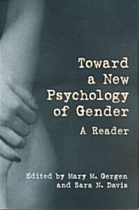 Toward a New Psychology of Gender : A Reader (Paperback)