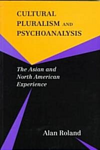 Cultural Pluralism and Psychoanalysis : The Asian and North American Experience (Paperback)