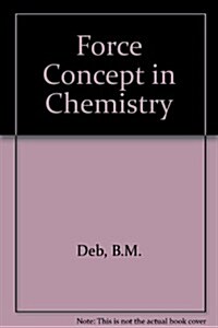 The Force Concept in Chemistry (Hardcover)