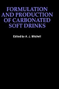 Formulation and Production Carbonated Soft Drinks (Hardcover, 1991)