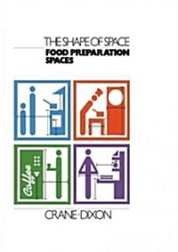 The Shape of Space: Food Preparation Spaces (Paperback, Softcover Repri)
