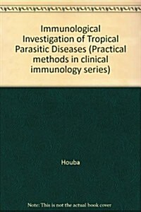 Immunological Investigation of Tropical Parasitic Diseases (Hardcover)