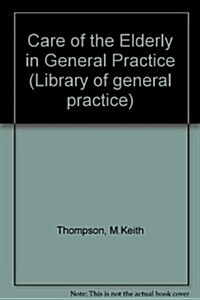Care of the Elderly in General Practice (Paperback)