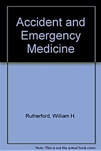 Accident and Emergency Medicine (Hardcover, 2nd, Subsequent)