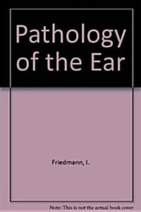 Pathology of the Ear (Hardcover)