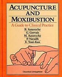 Acupuncture and Moxibustion : A Guide to Clinical Practice (Paperback, English ed.)