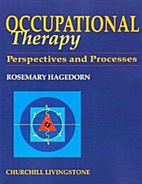 Occupational Therapy : Perspectives and Processes (Paperback)