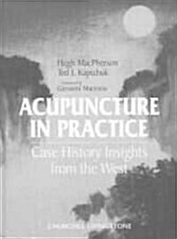 Acupuncture in Practice : Case History Insights from the West (Hardcover, 7 Revised edition)