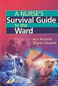 A Nurses Survival Guide to the Ward (Paperback)