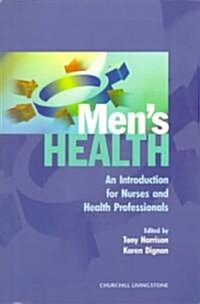 Mens Health : An Introduction for Nurses and Health Professionals (Paperback)