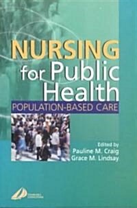 Nursing for Public Health : Population Based Care (Paperback)