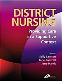 District Nursing: Providing Care in a Supportive Context (Paperback)