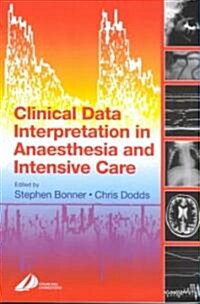 Clinical Data Interpretation in Anaesthesia and Intensive Care (Paperback)