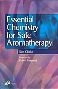 Essential Chemistry for Safe Aromatherapy (Paperback)