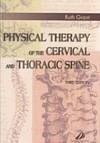 Physical Therapy of the Cervical and Thoracic Spine (Hardcover, 3rd, Subsequent)